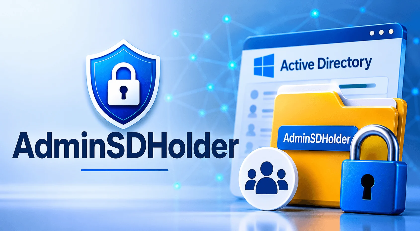 AdminSDHolder در اکتیو دایرکتوری چیست؟ | راهنمای جامع